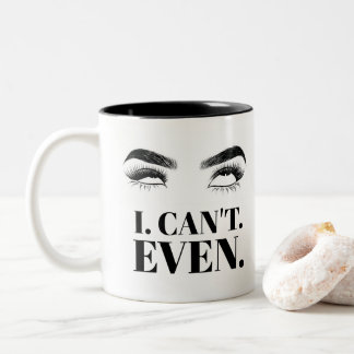 I Can't Even - A MisterP Mug