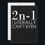 I Can't Even Math Teacher Mathematics Maths Thank You Card<br><div class="desc">This graphic idea is for math lovers. This funny graphic / quote clothing makes all math teachers happy.</div>