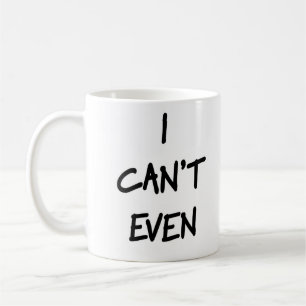 I can't even Mug