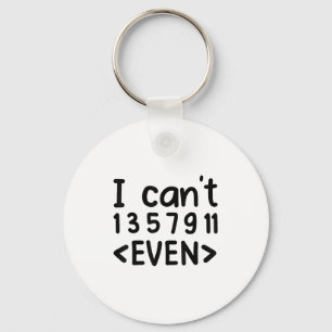 I Can't Even Odd Numbers Math Joke Pun Math Lovers Key Ring