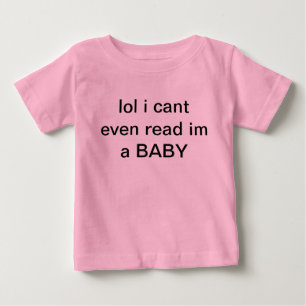 i can't even read yet babysuit baby T-Shirt