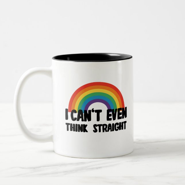 I Can't Even Think Straight Funny Gay Pride Two-Tone Coffee Mug (Left)
