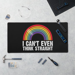 I Can't Even Think Straight LGBTQ Pride Month  Desk Mat