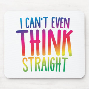 i cant even think straight mouse pad