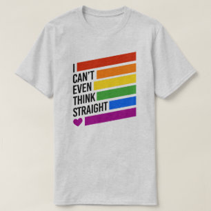 I can't even think straight T-Shirt