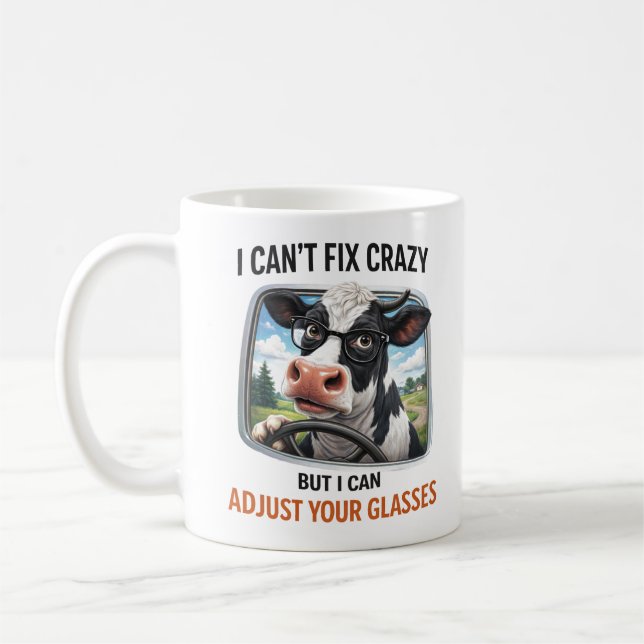 I Can't Fix Crazy but I Adjust Your Glasses Coffee Mug (Left)