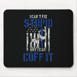 I Cant Fix Stud But I Can Cuff It Lice  Mouse Pad