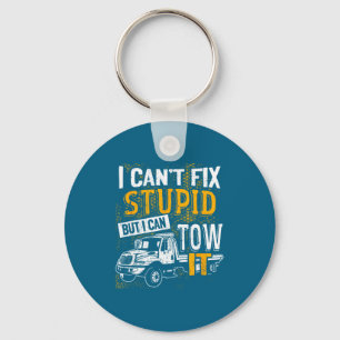 I Can't Fix Stud But I Can Tow It Towing Truck Dri Key Ring
