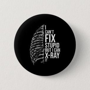 I Can't Fix Stud But I Can X-ray It - Radiology Te 6 Cm Round Badge