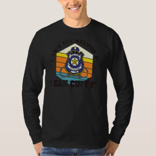 I Can't Fix Stupid But I Can Cuff It Police Duty C T-Shirt
