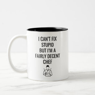 I Can't Fix Stupid But I'M A Fairly Decent Chef Two-Tone Coffee Mug