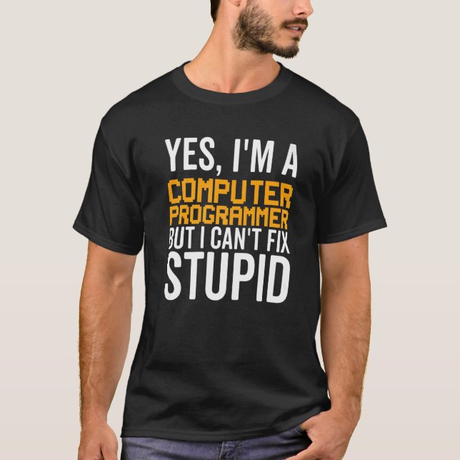 I Can't Fix Stupid - Funny Computer Programmer Pre T-Shirt (Front)