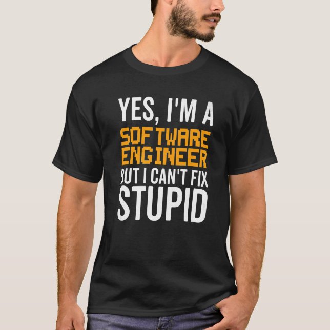 I Can't Fix Stupid - Funny Software Engineer Premi T-Shirt (Front)