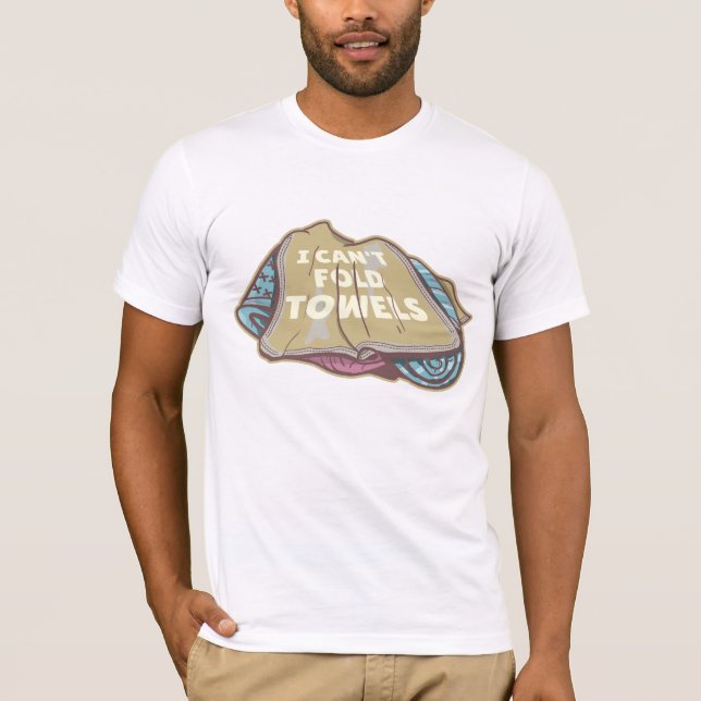 I can't fold towels funny laundry day T-Shirt (Front)