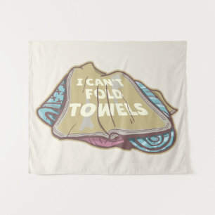 I can't fold towels funny laundry day tapestry