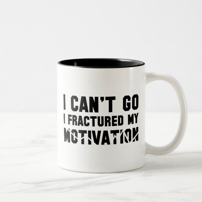 I Can't Go, I Fractured My Motivation Two-Tone Coffee Mug (Right)