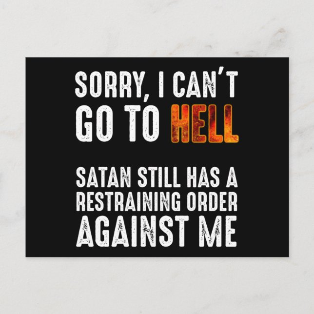 I Can't Go To Hell Satan Has A Restraining Order Postcard (Front)