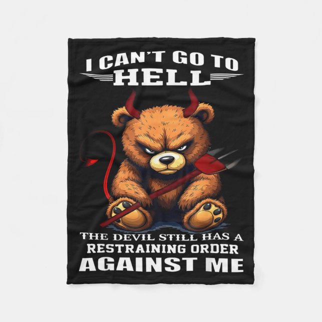 I Can't Go To Hell The Devil Still Has A Restraini Fleece Blanket (Front)
