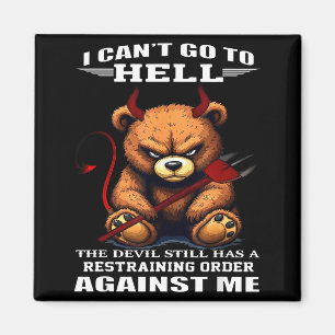 I Can't Go To Hell The Devil Still Has A Restraini Magnet