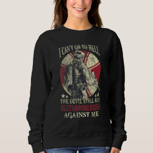 I Can't Go To Hell The Devil Still Has Restraining Sweatshirt