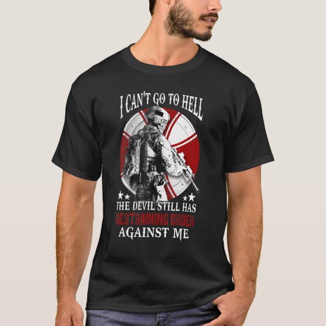I Can't Go To Hell The Devil Still Has Restraining T-Shirt (Front)