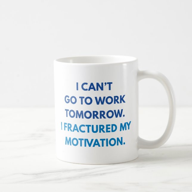 I Can't Go To Work Tomorrow Coffee Mug (Right)