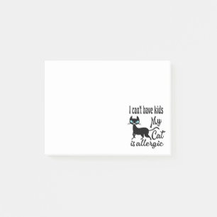 I Can't Have Kids My Cat Is Allergic Post-it Notes