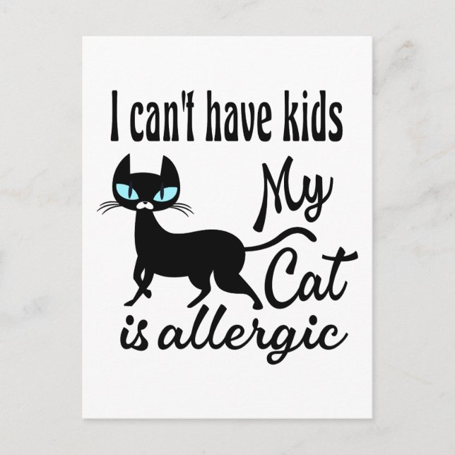 I Can't Have Kids My Cat Is Allergic Postcard (Front)