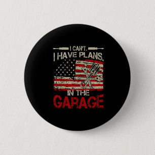 I Cant Have Plans Garage-shirt Men Funny Mechanic 6 Cm Round Badge