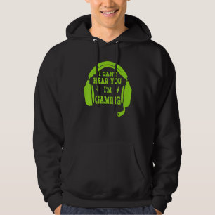 I Can't Hear You i'm Gaming Busy Video Gamer Hoodie