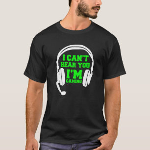 I can't hear you I'm gaming busy video gamer Prem T-Shirt