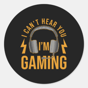 I Can't Hear You I'm Gaming Shirt Funny Video Game Classic Round Sticker