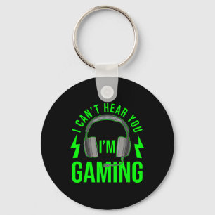 I Can't Hear You I'm Gaming Shirt Funny Video Game Key Ring