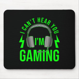 I Can't Hear You I'm Gaming Shirt Funny Video Game Mouse Pad