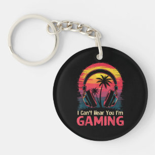 I Can't Hear You I'm Gaming Video Games Funny Game Key Ring