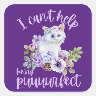 I CAN'T HELP BEING PUUURFECT funny cute cat gift Square Sticker