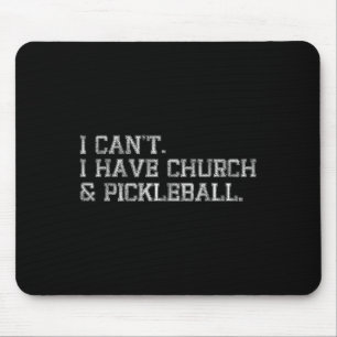 I Can't I Have Church And Ckleball Mouse Pad