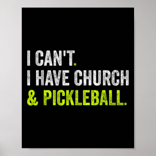 I Can't I Have Church And Ckleball  Poster