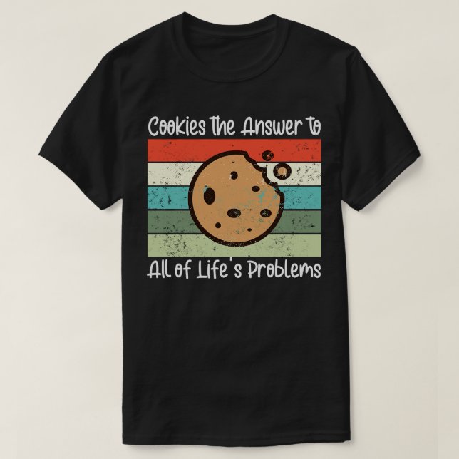 I Cant I Have Cookies To Bake  T-Shirt (Design Front)