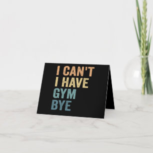I Can't I Have Gym Bye Funny Fitness Sport Gift  Thank You Card