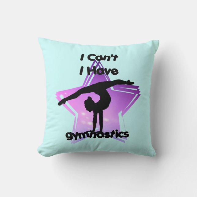 I can't I have Gymnastics Cushion (Front)