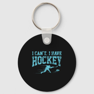 I Can't I Have Hockey Fan League Field Ice Hockey Key Ring