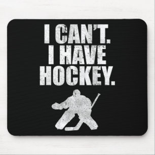 I Cant I Have Hockey Funny Cute Gift Shirt Team Pl Mouse Pad