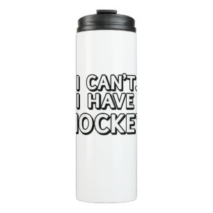 I can't. I have Hockey Thermal Tumbler