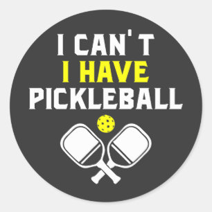 I can't I have pickleball, Pickleball Lover Classic Round Sticker