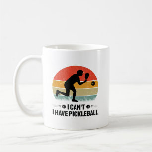 I can't I have pickleball, Pickleball Lover Coffee Mug
