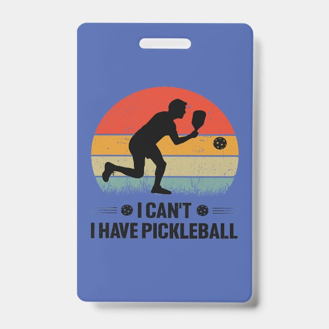 I can't I have pickleball, Pickleball Lover ID Badge (Front)