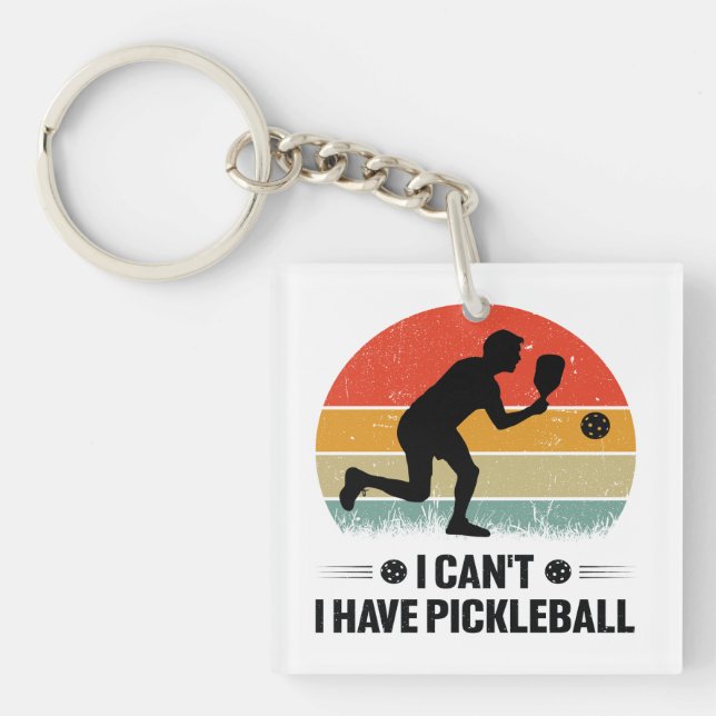 I can't I have pickleball, Pickleball Lover Key Ring (Front)