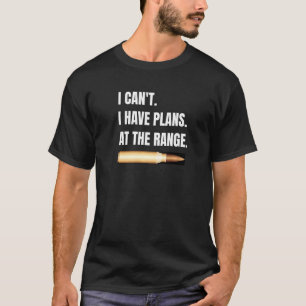 I Can't I Have Plans At The Range Sniper Rifle T-Shirt