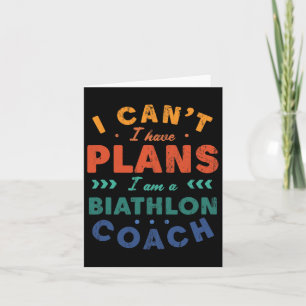 I Can't I Have Plans Biathlon Coach Funny Biathlet Card
